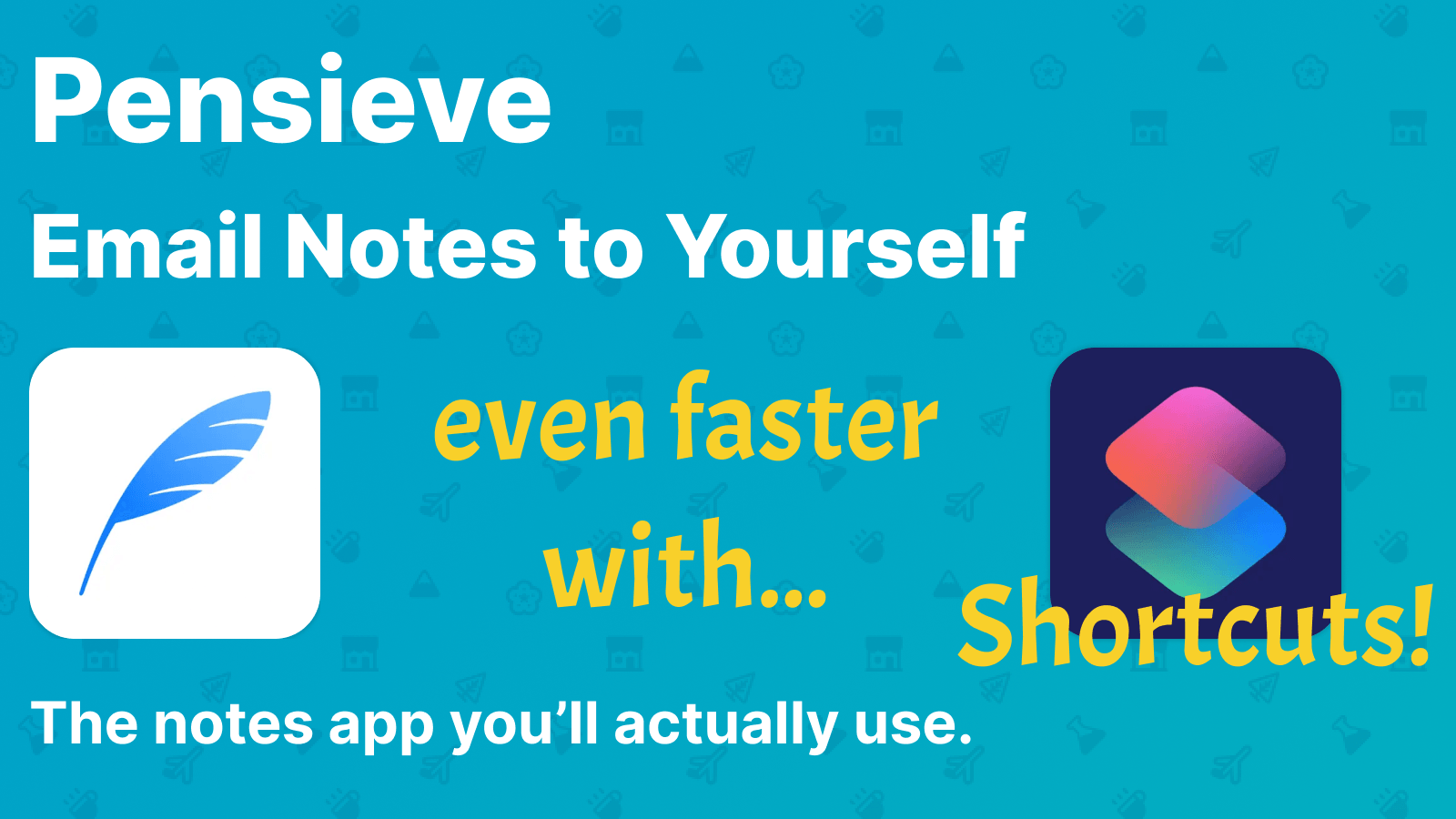 Pensieve + Shortcuts = ⚡ Lightning Fast 📧 Email Reminders
